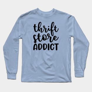 Thrift Store Addict Antique Thrifting Reseller Cute Long Sleeve T-Shirt